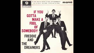Freddie And The Dreamers - If You Gotta Make A Fool Of Somebody