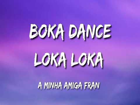 Boka Dance Loka Loka A Minha Amiga Fran Tiktok remix song Subscribe For More Videos