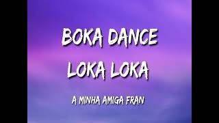 Boka Dance Loka Loka A Minha Amiga Fran Tiktok remix song Subscribe For More Videos