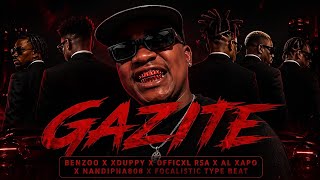 Benzoo X Xduppy X Officxl Rsa X Al Xapo X Nandipha808 X Focalistic Type Beat  Gazite  Amapiano2026