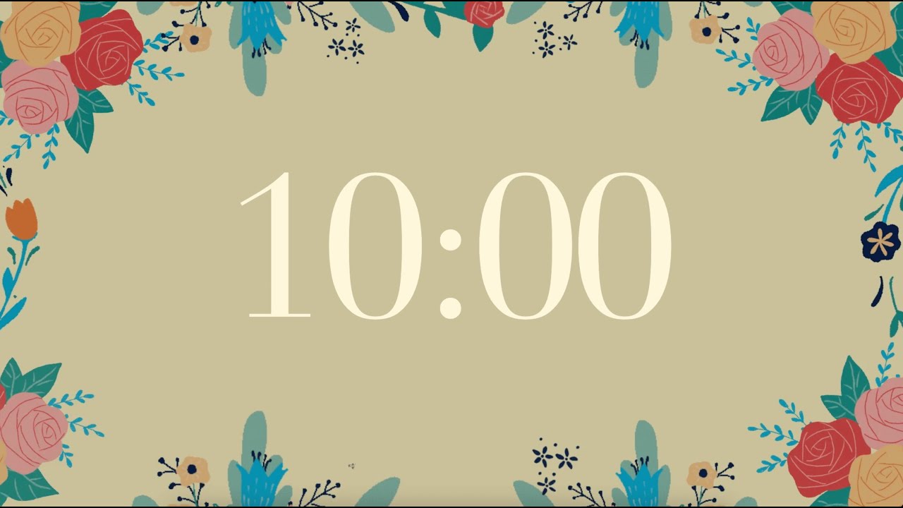 10 Minute Countdown Timer (Flowers/Relaxing Music)