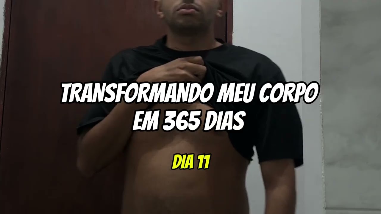 Transformando meu corpo em 365 dias (Dia 11) 