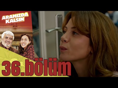 Aramızda Kalsın 36. Bölüm