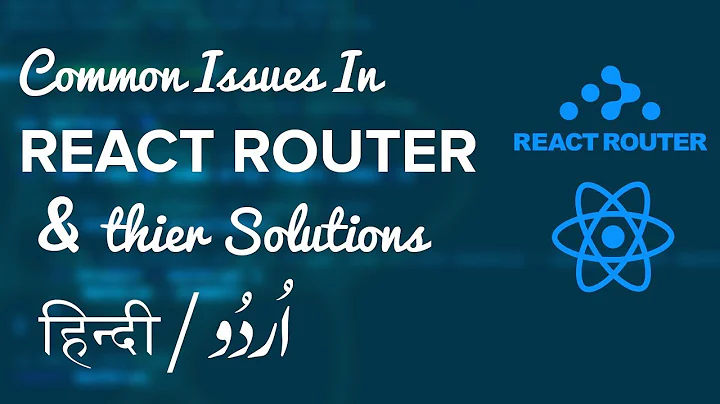 Common React Router Issues & Solutions | Hindi / Urdu Tutorial | learn React and React Router