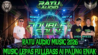🟢NEW RATU AUDIO MUSIC 2026💈MUSIC LEPAS FULL REMIX LAMPUNG KICAU MANIA LAM TENG VJ ROFA MEXSA#dj #dj 