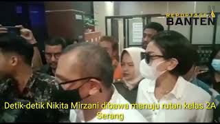 Detik-detik Nikita Mirzani Dibawa Menuju Rutan Kelas 2A Serang