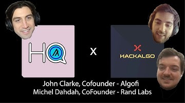 HackAlgo – Interview  w/ John Clarke (Algofi) and Michel Dahdah (RandLabs) - AlgoHQ