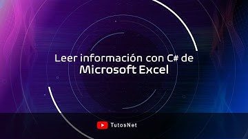3 - Automatizar Excel - Leer Información de Excel desde C#