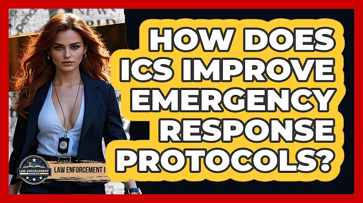 How Does ICS Improve Emergency Response Protocols? - Law Enforcement Insider