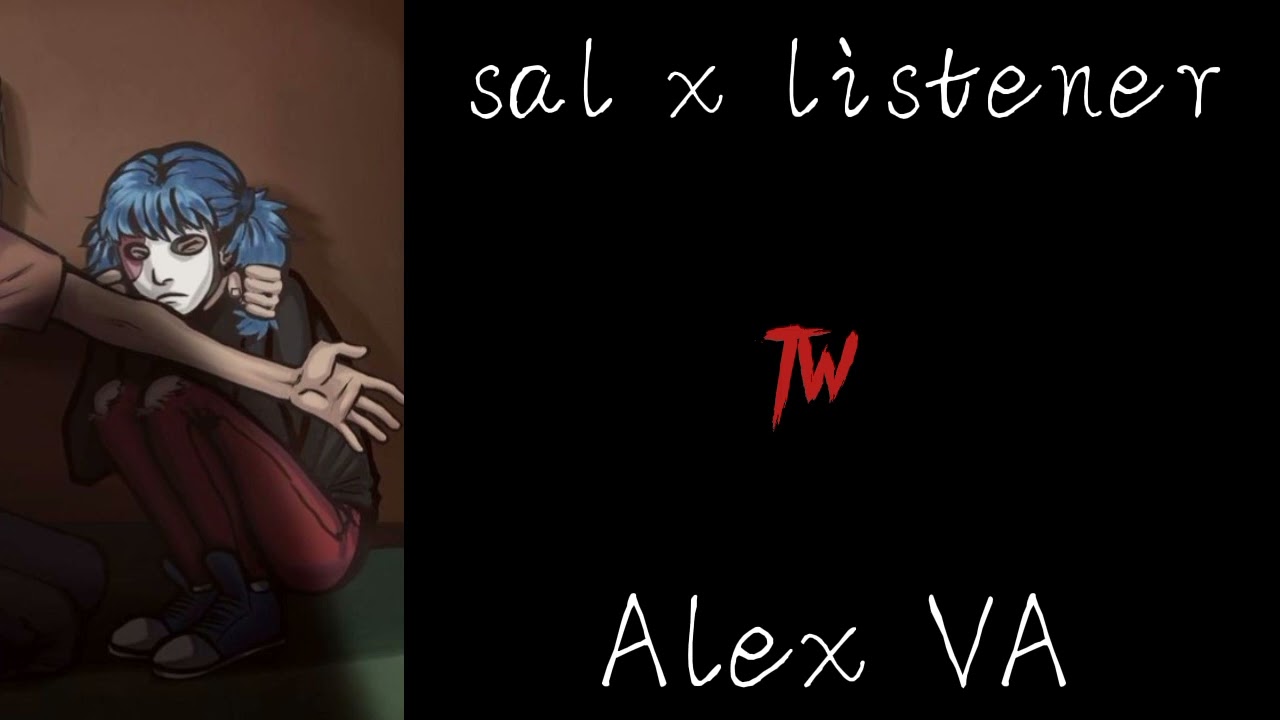 Sal x listener// Alex VA// TW// sally face