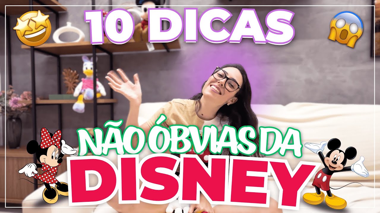 DISNEY - 10 DICAS NÃO ÓBVIAS!