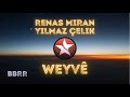 Renas miran feat yilmaz elik   weyve kurdish house project