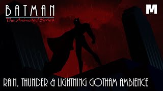 BATMAN AMBIENCE - Rain On Rooftop, Thunder and lightning ( The Animated Series )