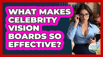 What Makes Celebrity Vision Boards So Effective? - The Personal Growth Path