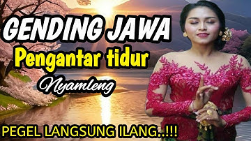 GENDING JAWA PENGANTAR TIDUR ||- PALING NYAMLENG‼️- PEGEL- PEGEL LANGSUNG ILANG