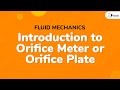 Introduction to Orifice Meter or Orifice Plate - Fluid Dynamics  - Fluid Mechanics