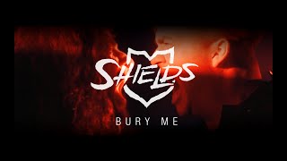 Shields - Bury Me (Official Video)