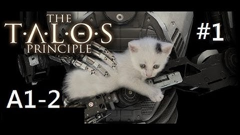 The Talos Principle Walkthrough - Part 1(A1-2)