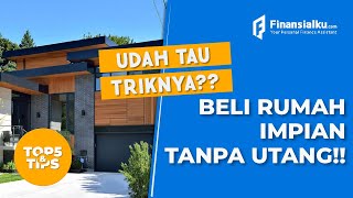 Beli Rumah Impian Tanpa Utang Dan Cicilan