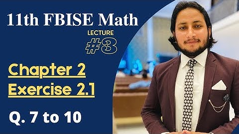 11th Class Math || Ch 2 Sets, Functions & Groups || Exercise 2.1 Question no 7 to 10