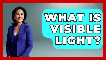 What Is Visible Light? - Astronomy Made Simple