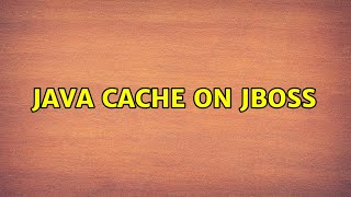 Java cache on JBoss