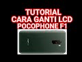 Cara ganti lcd pocofhone f1 viral andini0696