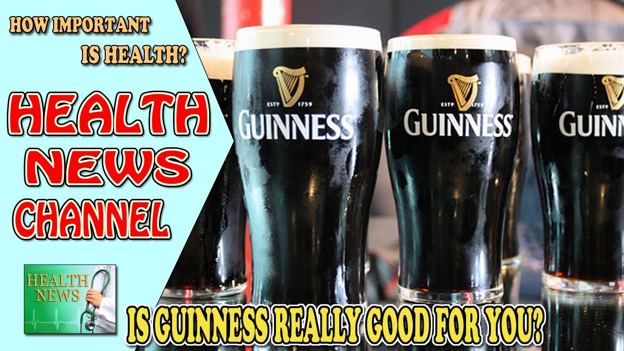 Health News: Is Guinness Really Good For You?
