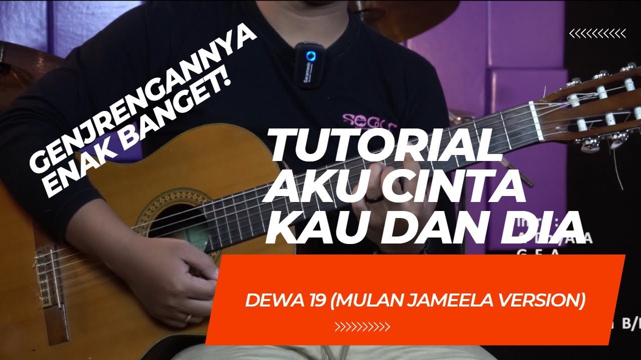 Tips Tutorial Gitar Dewa 19 Aku Cinta Kau Dan Dia (Mulan Jameela