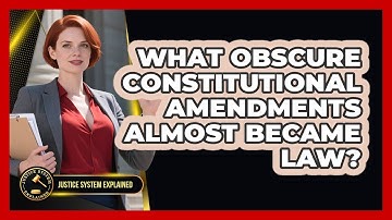 What Obscure Constitutional Amendments Almost Became Law? - Justice System Explained