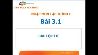 Nhập môn lập trình C Bài 3.1 Câu lệnh If trong c Nhập môn lập trình C Bài 3.1 Câu lệnh If trong c