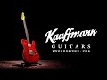 Kauffmann guitars its all about the feel