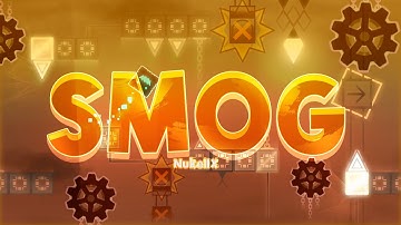 "SMOG" 100% [Demon] by NukeIIX (w/coin) | Geometry Dash