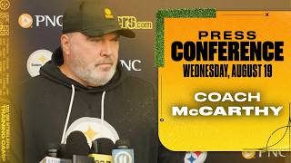 Coach Mike McCarthy Press Conference (August 19) | Pittsburgh Steelers