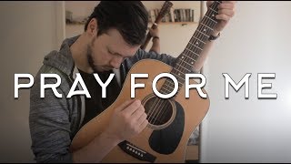 Pray For Me - The Weeknd & Kendrick Lamar // Fingerstyle Guitar