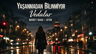 Money Baba & Ufuk - Yaşanmadan Bilinmiyor Vedalar 