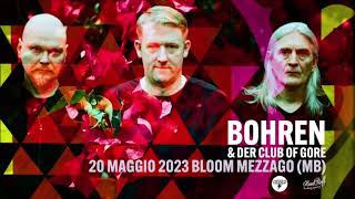 Bohren &amp; Der Club Of Gore @ Bloom Mezzago (MB) 20/05/2023 FULL SET AUDIO