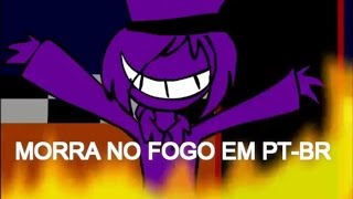 FNaF3 song - Morra no Fogo (Die in Fire) em PT-BR (Animation by Goldbox)