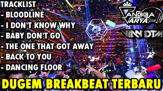 DJ BREAKBEAT BARAT - BLOODLINE X I DON'T KNOW WHY DUGEM TERBARU FULL BASS 2025