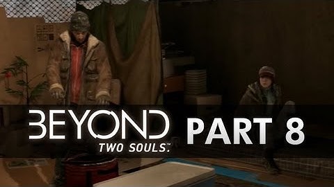 Beyond Two Souls Gameplay Walkthrough - Part 8 - Homeless (Beyond Gameplay Part 1 PS3 HD)