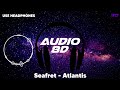 Seafret - Atlantis (8D Audio) || USE HEADPHONES || AUDIO 8D