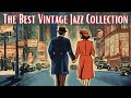 The Best Vintage Jazz Collection [Vintage Jazz, Jazz Classics]