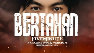 Bertahan - Fiveminute (Karaoke Rock Version)