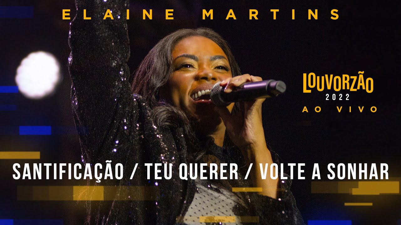Santificação, Teu Querer e Volte a Sonhar
– Elaine Martins