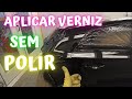 Como FAZER pintura como ESPELHO em carros PASSO A PASSO para iniciantes de aplicar verniz liso...