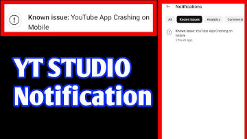 Known issue: YouTube App Crashing on Mobile/YouTube Studio Notification Today