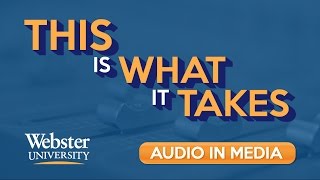 Majoring in Audio at Webster University