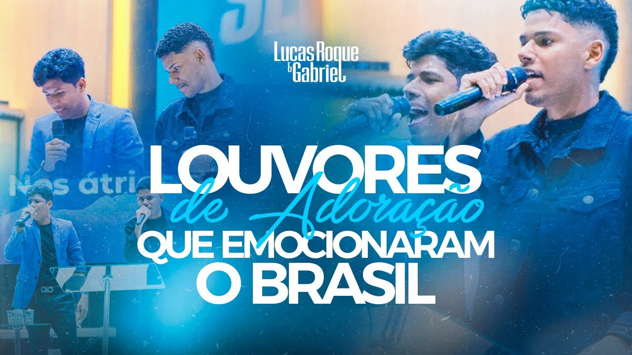 Lucas Roque e Gabriel - Louvores que Impactaram o Brasil - YouTube