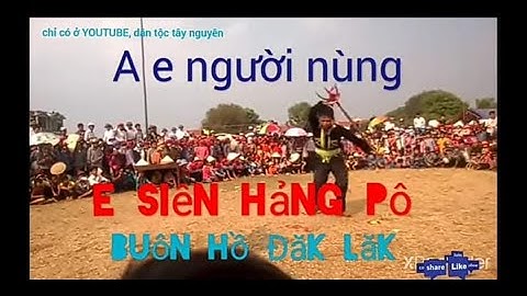 Lễ hội chợ tình e siên mấy năm trước các bạn còn nhớ ko, chỉ có ở YouTube dân tộc tây nguyên