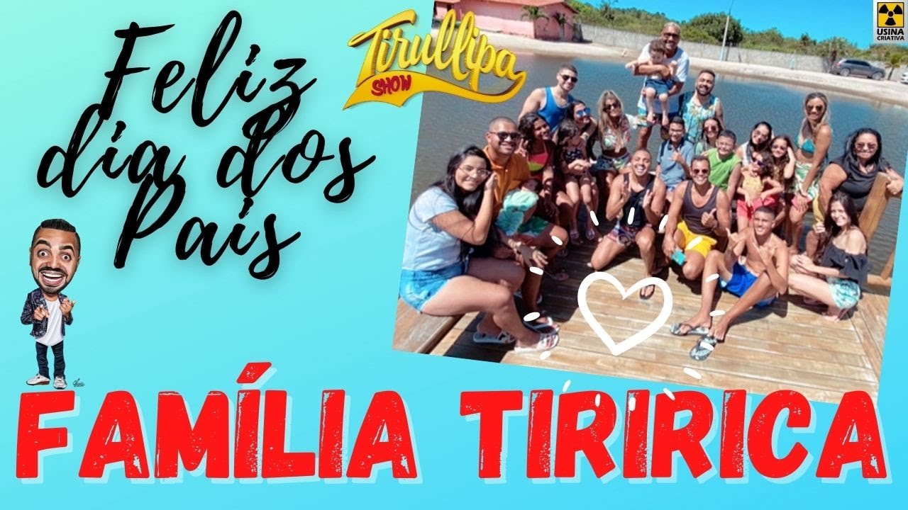 FELIZ DIA DOS PAIS / TIRIRICA e TIRULLIPA / FAMÍLIA TODA REUNIDA